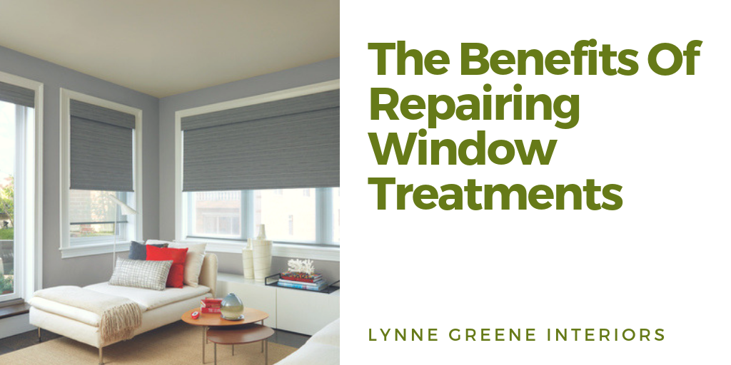 The Benefits of Repairing Window Treatments