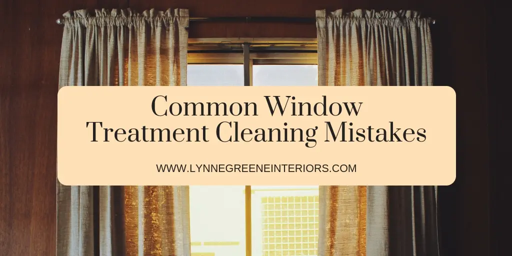 Common Window Treatment Cleaning Mistakes