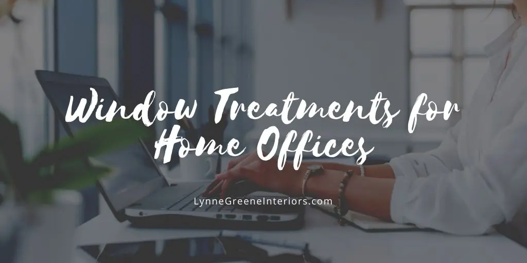 Window Treatments for Home Offices