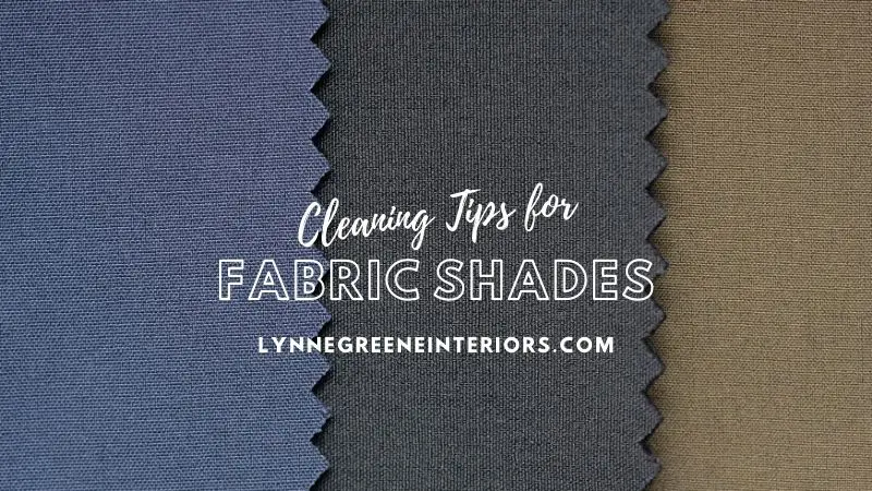 Cleaning Tips for Fabric Shades