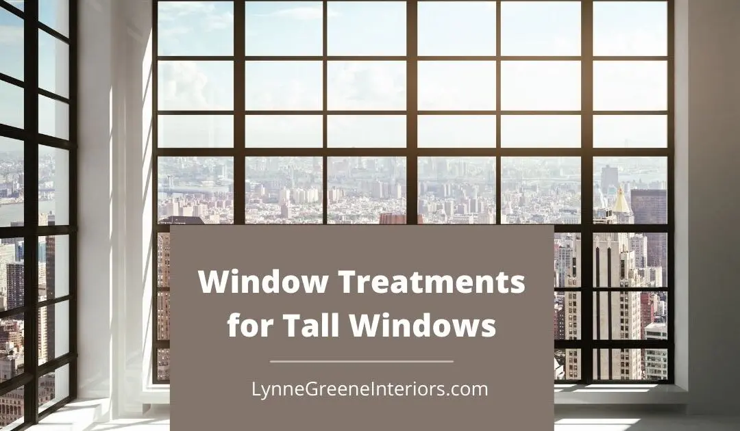 Window Treatments for Tall Windows