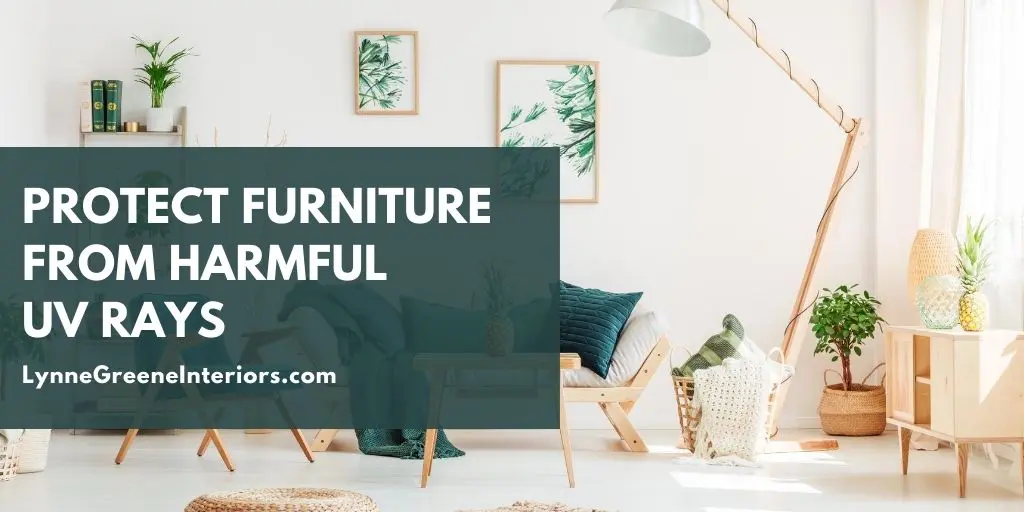 Protect Furniture From Harmful UV Rays